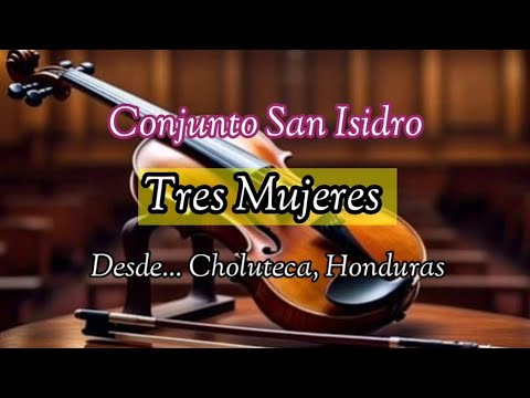 Conjunto San Isidro, Tres Mujeres [Letra]