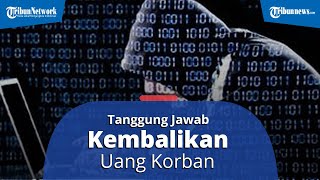 Pihak Mana yang Bertanggung Jawab Mengembalikan Uang Korban Kejahatan IT? Simak Jawabannya