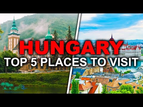 Top 5 Interesting places to visit in Hungary