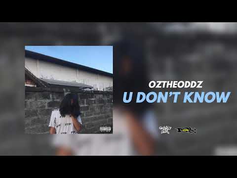 Oz the Oddz - U Don't Know (Official Audio)