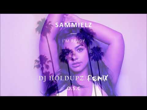 DJ HOLDUPZ - IM READY SAMMIELZ (2K18 REMIX) O.S.C