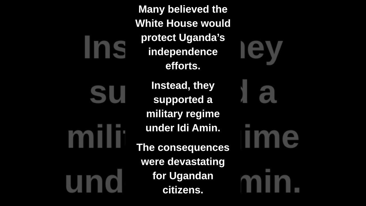 Many believed the White House would protect Uganda's independence efforts.