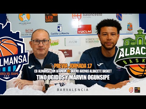 Previa de Tino Ugidos y Marvin Ogunsipe - J17 - CB Almansa con AFANION vs Albacete Basket