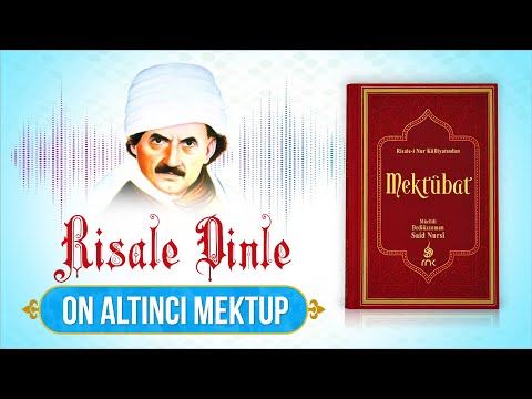 Mektubat - On Altıncı Mektup | Risale Dinle