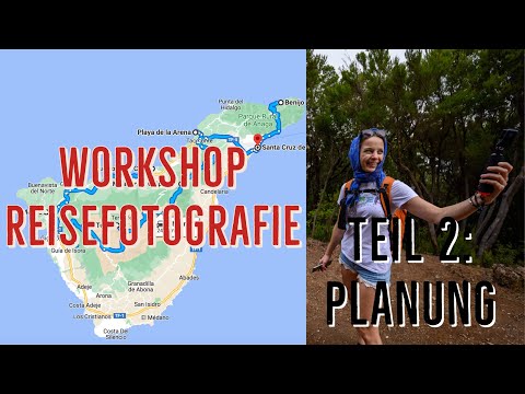 Fotografie auf Reisen - Planung - Teil 2 Workshop Reisefotografie