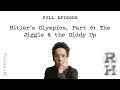 Hitler’s Olympics, Part 6: The Jiggle & the Giddy Up | Revisionist History | Malcolm Gladwell