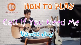 How to play call if you need me - Vance Joy  (guitar lesson)