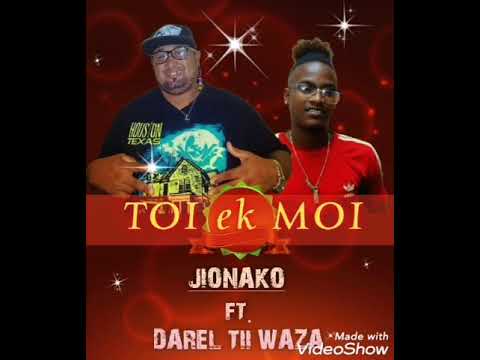 Toi ek moi-Jionako Ft. Darel Tii Waza(Audio 2021)