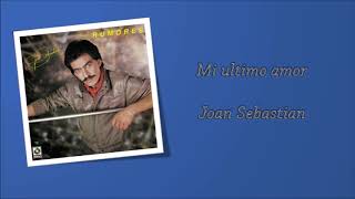 Joan Sebastian-Mi ultimo amor