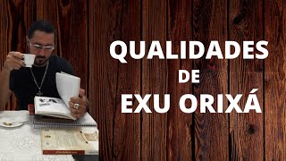 Qualidades de Exu Orixá