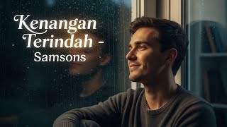 Download lagu Kenangan Terindah – Samsons | Lagu Cinta yang Tak Pernah Lekang oleh Waktu 💔 mp3 Download lagu Kenangan Terindah – Samsons | Lagu Cinta yang Tak Pernah Lekang oleh Waktu 💔 mp3