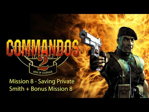 Commandos 2 Men Of Courage Walkthrough: Saving Private Smith + Bonus Mission 8 (Very hard)