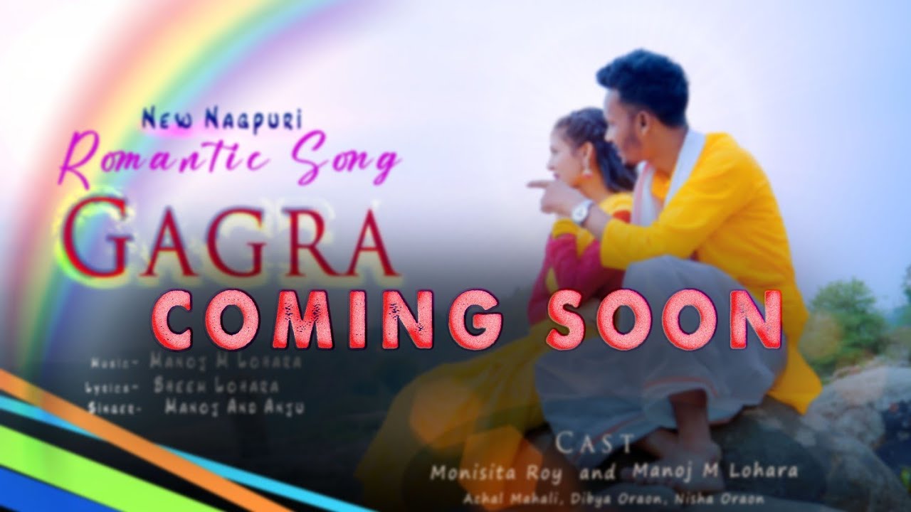 Coming soon | Gagra tor gagra | New Nagpuri Song | Manoj M Lohara |