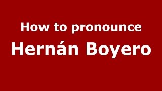 How to pronounce Hernán Boyero