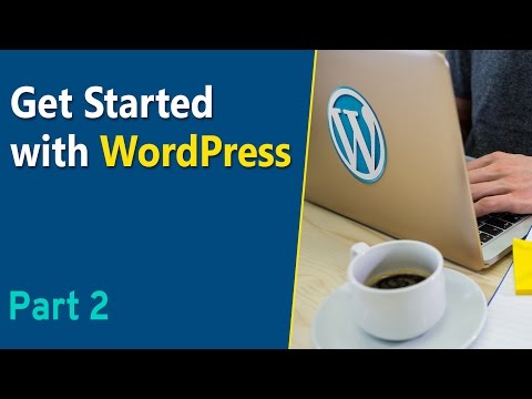 Learn How to Get Started with WordPress Part 2