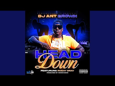 Head Down (feat. Rozay Dray)