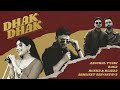 DHAK DHAK Official Video Aanchal Tyagi X Raga X Rusha Blizza X Abhijeet Srivastava