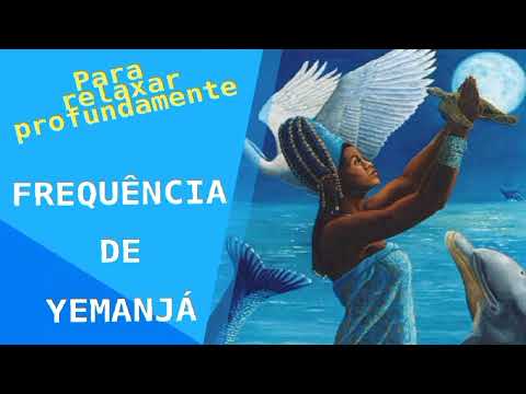 🎵 Frequência de Yemanjá - Vibração das águas do mar