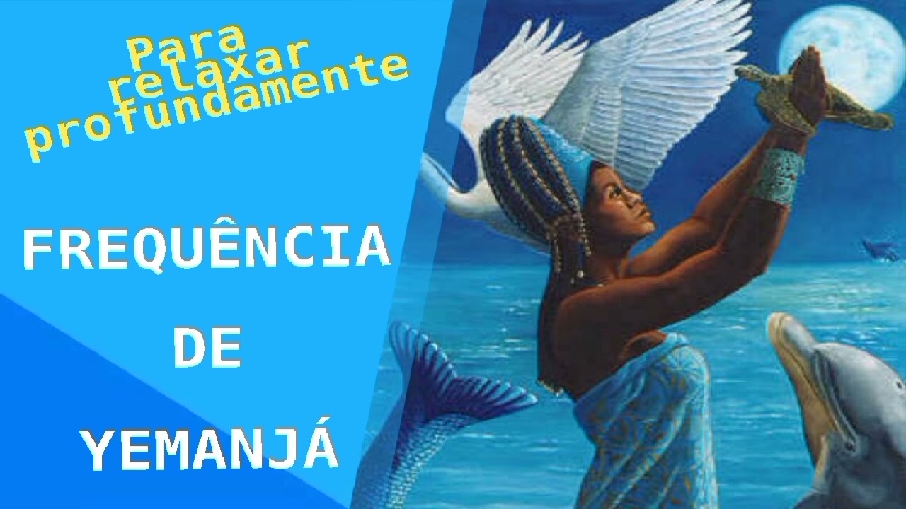 🎵 Frequência de Yemanjá - Vibração das águas do mar