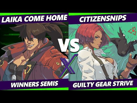 F@X 458 Winners Semis - Laika Come Home (Sol) Vs. CitizenSNIPS (Giovanna) Guilty Gear Strive