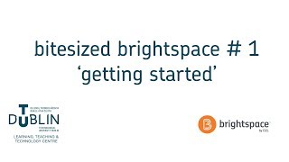 Bite-sized Brightspace for Students No. 1  - 'Getting Started'