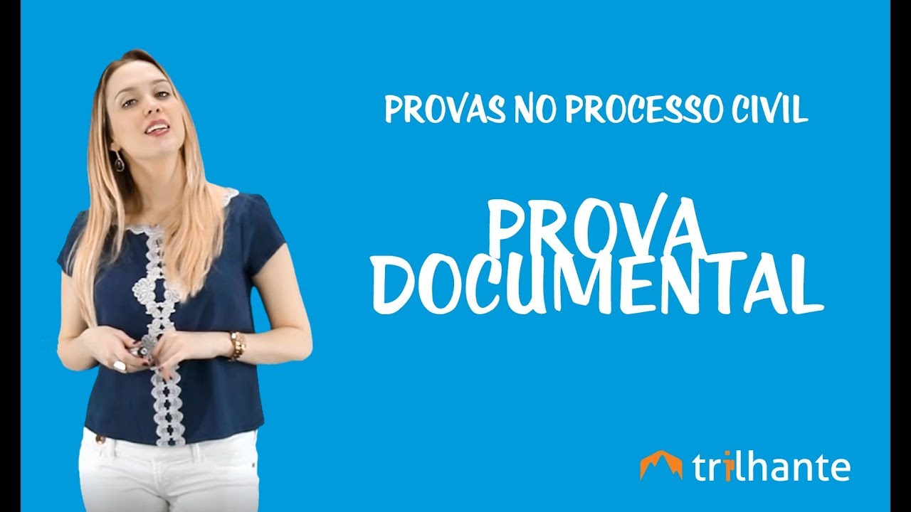 Provas no Processo Civil - Prova Documental