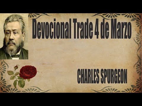 Devocional/Charles Spurgeon/Tarde 4 de Marzo - "Se saciarán de la grasa de tu casa".Salmo 36:8