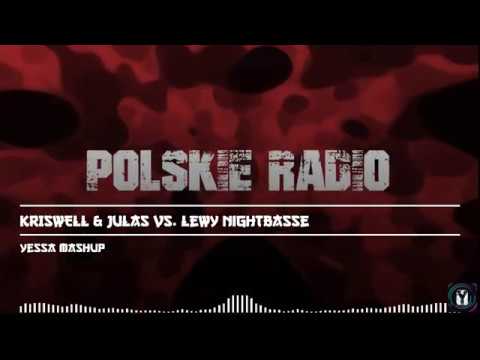 KRISWELL & JULAS vs. Lewy Nighttbasse - Polskie Radio (Yessa Mashup)