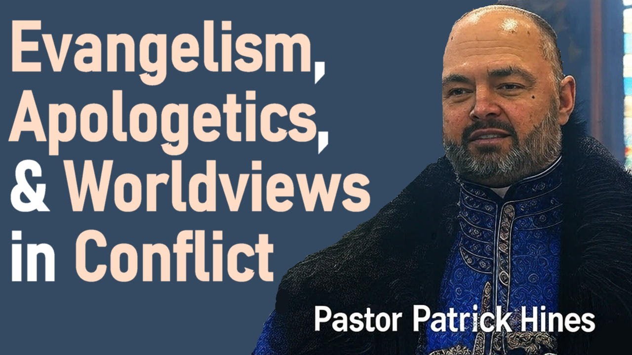 Evangelism, Apologetics, & Worldviews in Conflict - Pastor Patrick Hines Reformed Christian Lecture