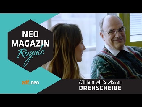 William will’s wissen: Drehscheibe | NEO MAGAZIN ROYALE mit Jan Böhmermann - ZDFneo
