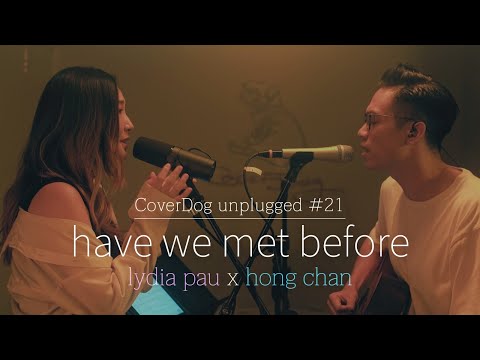 Sarah Barrios (w/ Eric Nam) - Have We Met Before (cover) | lydia pau 包仲欣 & hong chan | unplugged 21