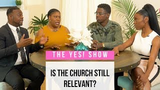 The YES! Show | S3E3 | Is the Church Still Relevant?