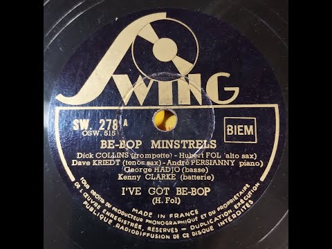 BE-BOP MINSTRELS - I'VE GOT BE-BOP
