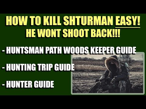 EASY! How to Kill Shturman 12.12 - Huntsman Path Woods Keeper Guide - Hunting Trip Guide