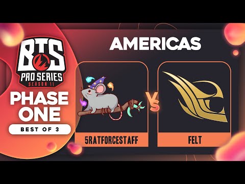 5RATFORCESTAFF vs felt Game 1 - BTS Pro Series 11 AM: Phase 1 w/ KMart & ET