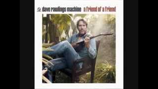 Dave Rawlings Machine - I Hear Them All