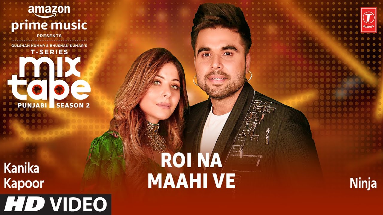 Roi Na Maahi Ve Lyrics  | T-Series Mixtape Punjabi Season 2 | Neeti Mohan, Sukh E | Kanika Kapoor, Ninja | Abhijit Vaghani