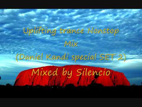 Uplifting trance Nonstop Mix / Daniel Kandi special SET 2