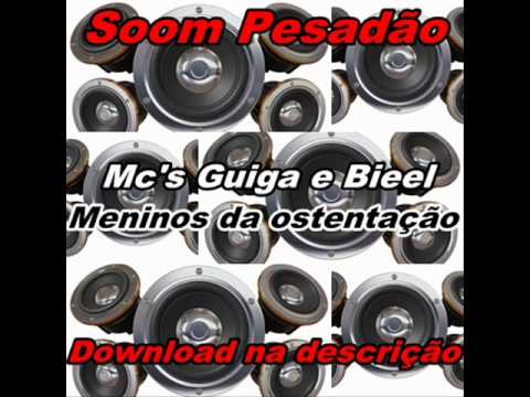 Mc's Guiga e Bieel -Meninos da ostentação
