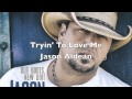 Tryin To Love Me - Jason Aldean (Old Boots, New Dirt) HQ