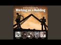 Working On a Building