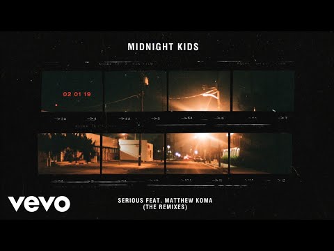 Midnight Kids - Serious (with Matthew Koma) (TWO LANES Remix)