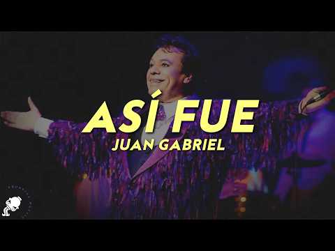 Juan Gabriel - Así Fue (Letra)