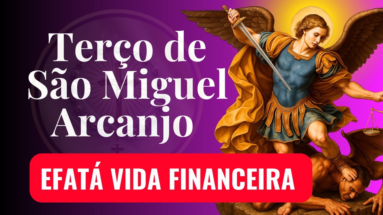 TERÇO DE SÃO MIGUEL ARCANJO EFATÁ VIDA FINANCEIRA