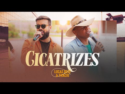 Lucas Reis e Thacio - Cicatrizes - (#SemFiltro)