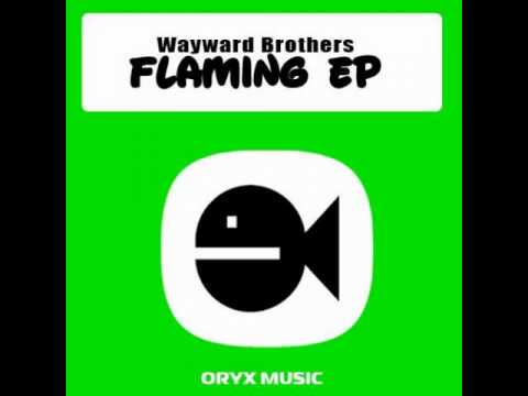 Wayward Brothers - Flaming (Original Mix)