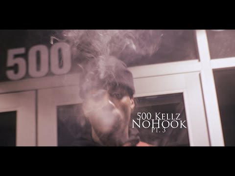 500 Kellz - No Hook Pt. 3