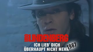 Udo Lindenberg -  Ich lieb&#39; Dich überhaupt nicht mehr (1987)