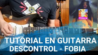 DESCONTROL - FOBIA (TUTORIAL EN GUITARRA): ¡Tócala como es!