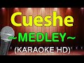 Ulan, Back To Me - Cueshe Medley | KARAOKE HD